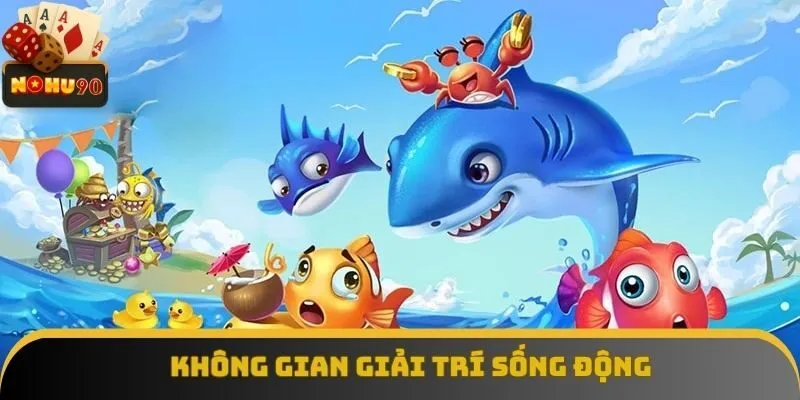 Không gian giải trí sống động tại Bắn Cá Nohu90